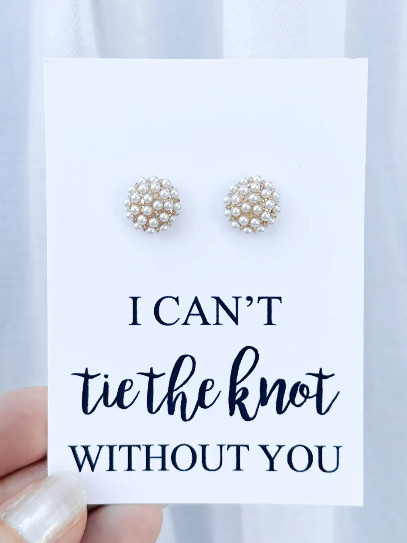 I Can't Tie the Knot Bridesmaid Proposal Pearl Earrings